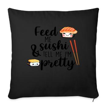 Feed me Sushi & tell me I ́m pretty - Sofa pillowcase 17,3'' x 17,3'' (45 x 45 cm) - black - Front