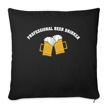 Professioneller Biertrinker - Sofakissenbezug 45 x 45 cm - Schwarz - Vorne