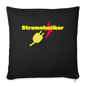 Stromoholiker1 - Sofakissenbezug 45 x 45 cm - Schwarz - Vorne