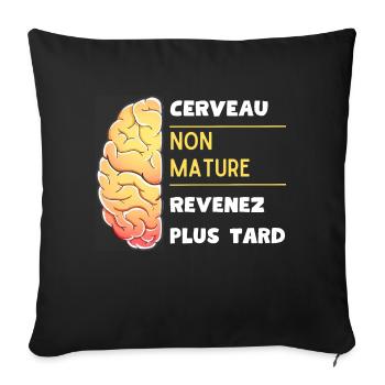 Cerveau non mature revenez plus tard - Housse de coussin décorative 45 x 45 cm - noir - Devant