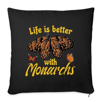 Das Leben ist besser mit Monarchen - Sofakissenbezug 45 x 45 cm - Schwarz - Vorne