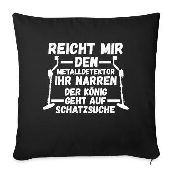 Sondeln Sondel Sondengänger König Sondler - Sofakissenbezug 45 x 45 cm - Schwarz - Vorne