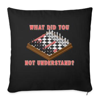 Was Haben Sie Nicht Verstanden? Schach Züge - Sofakissenbezug 45 x 45 cm - Schwarz - Vorne