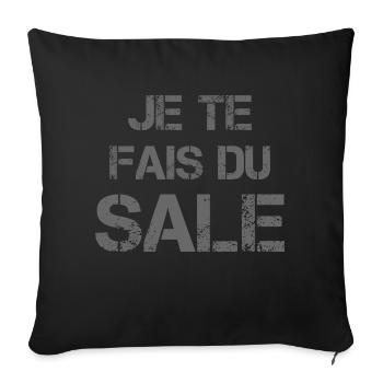 Je te fais du sale - gris - Housse de coussin décorative 45 x 45 cm - noir - Devant