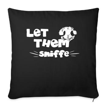 TShirt Let them Sniffe - Sofakissenbezug 45 x 45 cm - Schwarz - Vorne