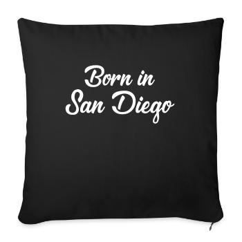 Born in San Diego - California - USA - America - Sofa pillowcase 17,3'' x 17,3'' (45 x 45 cm) - black - Front