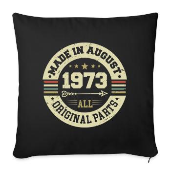 August 1973 Birthday present August 1973 August - Sofa pillowcase 17,3'' x 17,3'' (45 x 45 cm) - black - Front