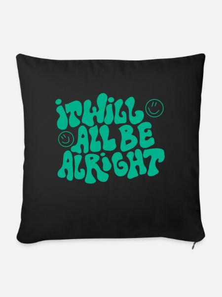 Spruch „It will all be alright“ - Sofakissenbezug 45 x 45 cm - Schwarz
