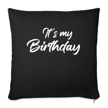 It's my Birthday Birthday Gift - Sofa pillowcase 17,3'' x 17,3'' (45 x 45 cm) - black - Front