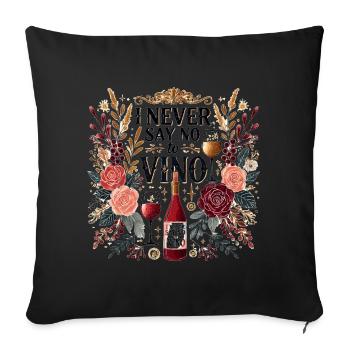 i Never say no to Vino - Sofa pillowcase 17,3'' x 17,3'' (45 x 45 cm) - black - Front
