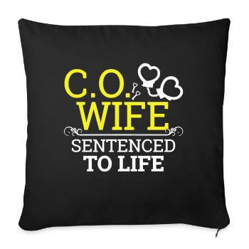 Correctional Officer Wife Sentenced To Life - Sofa pillowcase 17,3'' x 17,3'' (45 x 45 cm) - black - Front