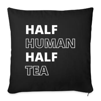 Funny Tea Lover Quote - Sofa pillowcase 17,3'' x 17,3'' (45 x 45 cm) - black - Front