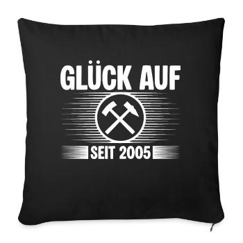 Glueck auf seit 2005 - Sofakissenbezug 45 x 45 cm - Schwarz - Vorne