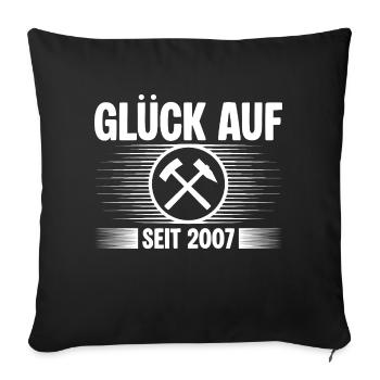 Glueck auf seit 2007 - Sofakissenbezug 45 x 45 cm - Schwarz - Vorne