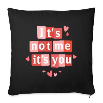 Ce n’est pas moi, c’est toi drôle Citation de la Saint-Valentin - Housse de coussin décorative 45 x 45 cm - noir - Devant