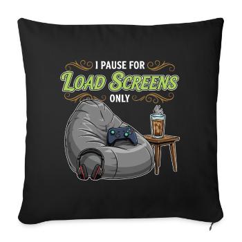 Gaming-Humor-Zitat-Pause-Ladebildschirme - Sofakissenbezug 45 x 45 cm - Schwarz - Vorne