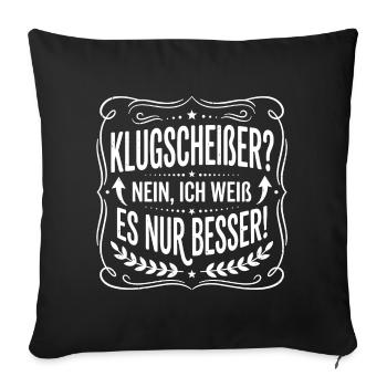 Klugscheißer Spruchbadge - Sofakissenbezug 45 x 45 cm - Schwarz - Vorne