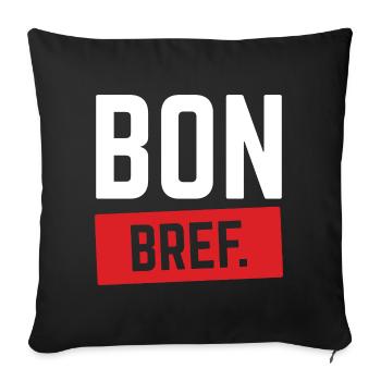 BON BREF Humour Français Expression Drôle - Housse de coussin décorative 45 x 45 cm - noir - Devant