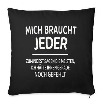Lustiger Spruch selbstbewusst Humor Shirt - Sofakissenbezug 45 x 45 cm - Schwarz - Vorne
