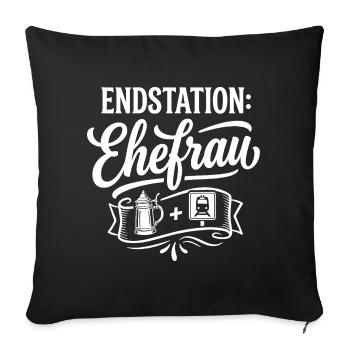 Endstation Ehefrau JGA Junggesellenabschied - Sofakissenbezug 45 x 45 cm - Schwarz - Vorne