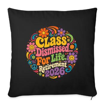 Teacher Retreat 2026 - Class Dismissed For Lif - Sofa pillowcase 17,3'' x 17,3'' (45 x 45 cm) - black - Front