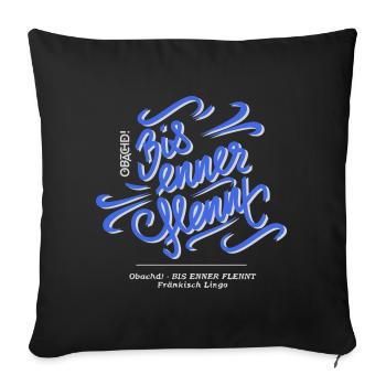 Obachd! - Bis Enner Flennt - Sofakissenbezug 45 x 45 cm - Schwarz - Vorne