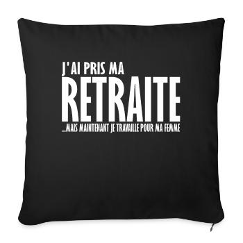 J'ai pris ma retraite - Housse de coussin décorative 45 x 45 cm - noir - Devant