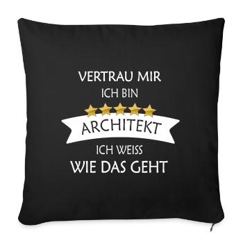 Vertrau mir Architekt - Sofakissenbezug 45 x 45 cm - Schwarz - Vorne