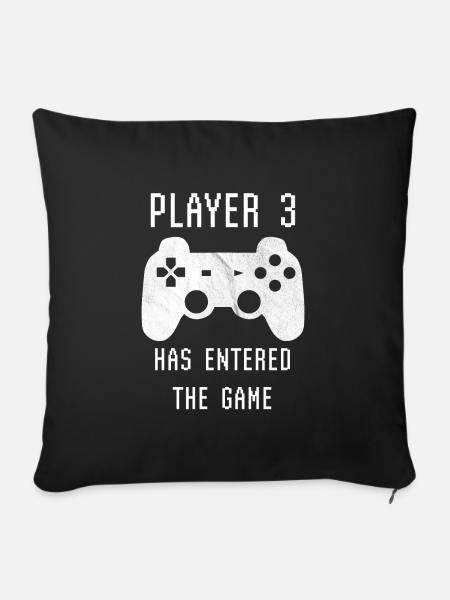 Player 3 has entered the game - Geburt Schwanger - Sofakissenbezug 45 x 45 cm - Schwarz
