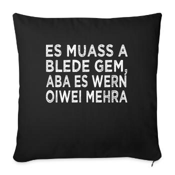 ES MUASS A BLEDE GEM... - Sofakissenbezug 45 x 45 cm - Schwarz - Vorne