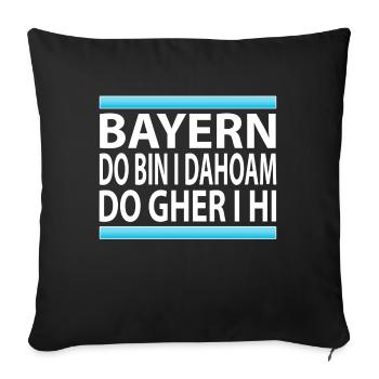 BAYERN - DO BIN I DAHOAM - Sofakissenbezug 45 x 45 cm - Schwarz - Vorne