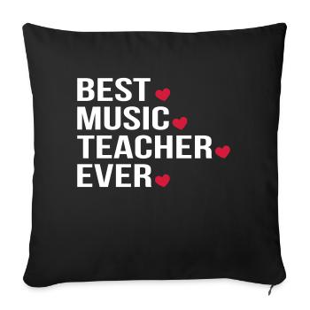 Best Music Teacher Ever - Sofakissenbezug 45 x 45 cm - Schwarz - Vorne