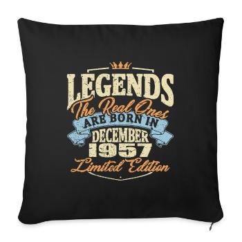 Real legends are born in december 1957 - Sofa pillowcase 17,3'' x 17,3'' (45 x 45 cm) - black - Front