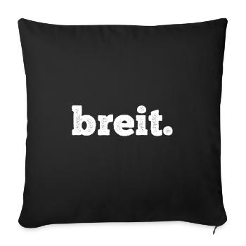 BREIT - Festival Party Geschenk - Sofakissenbezug 45 x 45 cm - Schwarz - Vorne