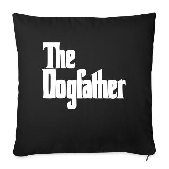The Dogfather Hunde Daddy, Stolzer Hundebesitzer - Sofakissenbezug 45 x 45 cm - Schwarz - Vorne