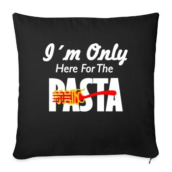 Pasta Shirt Ich bin nur für die Pasta da - Sofakissenbezug 45 x 45 cm - Schwarz - Vorne