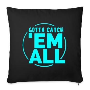 GOTTA CATH 'EM ALL - Sofa pillowcase 17,3'' x 17,3'' (45 x 45 cm) - black - Front