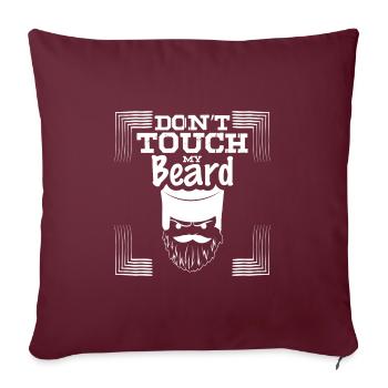 Do not touch my beard - Sofa pillowcase 17,3'' x 17,3'' (45 x 45 cm) - burgundy - Front