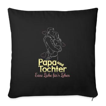 Papa und Tochter - Eine Liebe fürs Leben - Sofakissenbezug 45 x 45 cm - Schwarz - Vorne