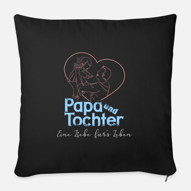 Papa und Tochter - Eine Liebe fürs Leben - Sofakissenbezug 45 x 45 cm - Schwarz