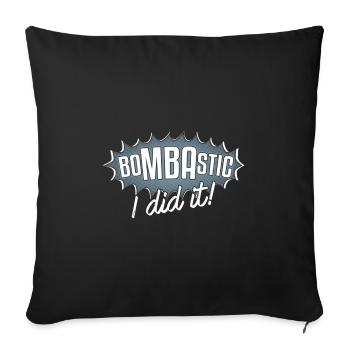 Bombastisch habe ich es getan Geschenk - Sofakissenbezug 45 x 45 cm - Schwarz - Vorne
