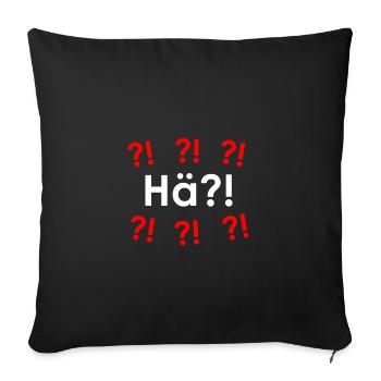 Hä? - Sofakissenbezug 45 x 45 cm - Schwarz - Vorne