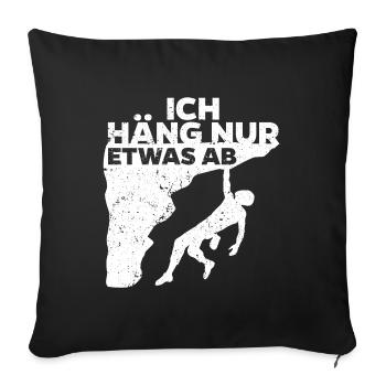 Klettern Boulder Bergsteigen Lustige Sprüche Sport - Sofakissenbezug 45 x 45 cm - Schwarz - Vorne