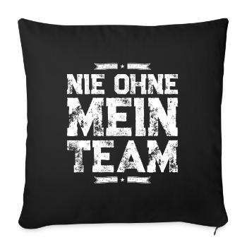 mein team spruch - Sofakissenbezug 45 x 45 cm - Schwarz - Vorne