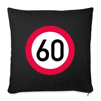 60th birthday Attention! Traffic sign 60 Km/h - Sofa pillowcase 17,3'' x 17,3'' (45 x 45 cm) - black - Front