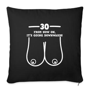 30th birthday bosom Thirty years old number saying - Sofa pillowcase 17,3'' x 17,3'' (45 x 45 cm) - black - Front