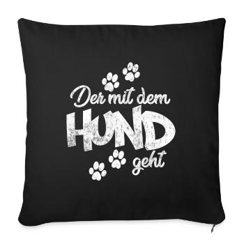 Der mit dem Hund geht - Sofakissenbezug 45 x 45 cm - Schwarz - Vorne