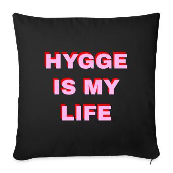Hygge Is My Life - Sofa pillowcase 17,3'' x 17,3'' (45 x 45 cm) - black - Front