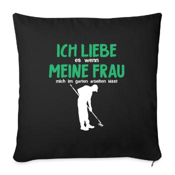 lustiges Gartenarbeit Garten Liebhaber Geschenk - Sofakissenbezug 45 x 45 cm - Schwarz - Vorne