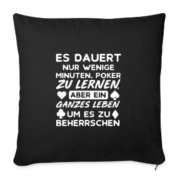 Es dauert nur wenige minuten Poker zu lernen... - Sofakissenbezug 45 x 45 cm - Schwarz - Vorne